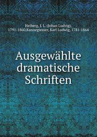 Ausgewahlte dramatische Schriften