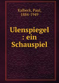 Ulenspiegel : ein Schauspiel