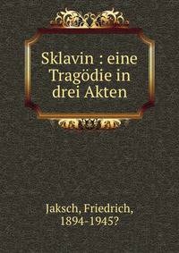 Sklavin : eine Trag?die in drei Akten