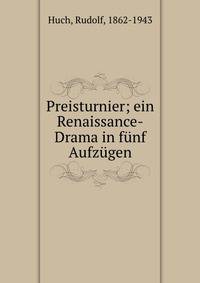 Preisturnier; ein Renaissance-Drama in f?nf Aufz?gen