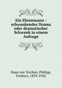 Ein Ehrenmann : schwankendes Drama oder dramatischer Schwank in einem Aufzuge