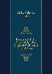 Paragraph 111 : ?sterreichisches Original-Volksst?ck in drei Akten