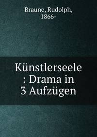 K?nstlerseele : Drama in 3 Aufz?gen