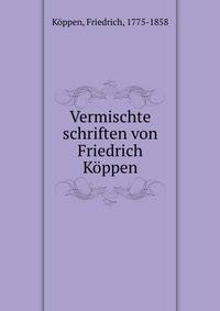 Vermischte schriften von Friedrich K?ppen