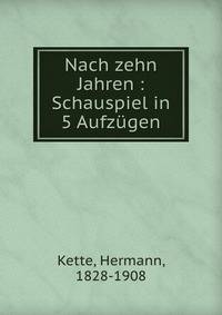 Nach zehn Jahren : Schauspiel in 5 Aufz?gen