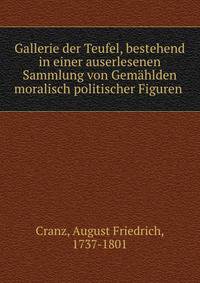 Gallerie der Teufel, bestehend in einer auserlesenen Sammlung von Gemahlden moralisch politischer Figuren