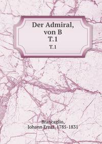 Der Admiral, von B. T.1