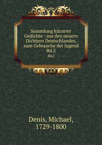 Sammlung krzerer Gedichte : aus den neuern Dichtern Deutschlandes, zum Gebrauche der Jugend. Bd.2