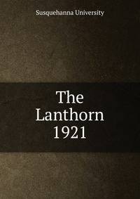 The Lanthorn of the Class of 1921