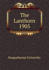 The Lanthorn 1905