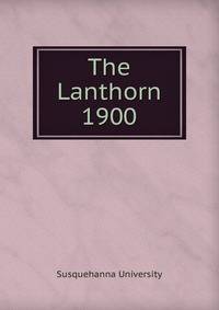 The Lanthorn 1900