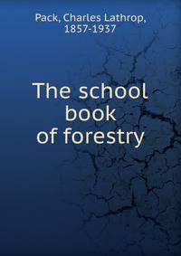 The school book of forestry