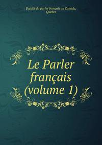 Le Parler francais (volume 1)