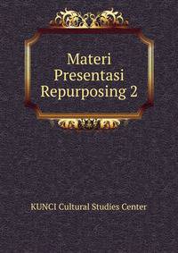 Materi Presentasi Repurposing 2