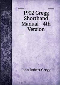 1902 Gregg Shorthand Manual - 4th Version