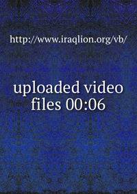 uploaded video files 00:06