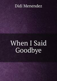 When I Said Goodbye