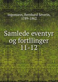 Samlede eventyr og fortllinger. 11-12