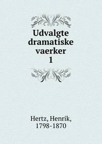Udvalgte dramatiske vaerker. 1