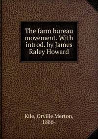 The farm bureau movement. With introd. by James Raley Howard
