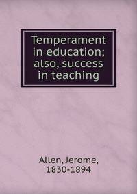 Temperament in education; also, success in teaching