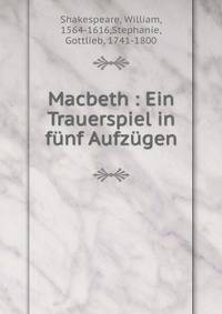 Macbeth : Ein Trauerspiel in f?nf Aufz?gen