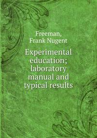 Experimental education; laboratory manual and typical results
