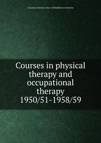 Courses in physical therapy and occupational therapy. 1950/51-1958/59