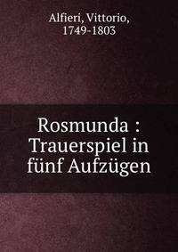 Rosmunda : Trauerspiel in f?nf Aufz?gen