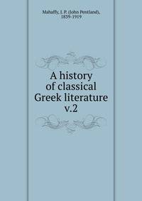 A history of classical Greek literature. v.2