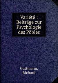 Vari?t? : Beitr?ge zur Psychologie des P?bles