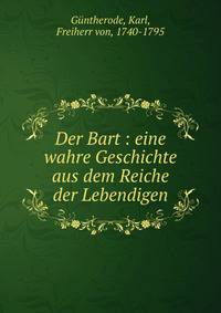 Der Bart : eine wahre Geschichte aus dem Reiche der Lebendigen