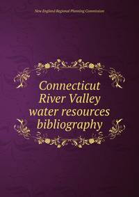 Connecticut River Valley water resources bibliography