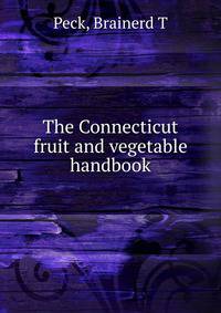 The Connecticut fruit and vegetable handbook