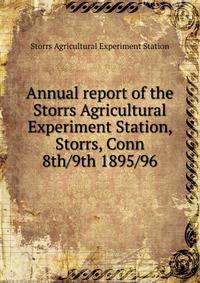 Annual report of the Storrs Agricultural Experiment Station, Storrs, Conn. 8th/9th 1895/96