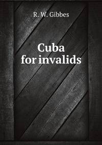 Cuba for invalids