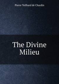 The Divine Milieu