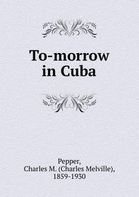 To-morrow in Cuba