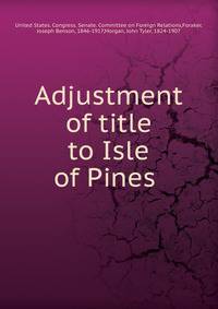 Adjustment of title to Isle of Pines
