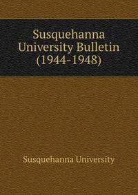 Susquehanna University Bulletin (1944-1948)