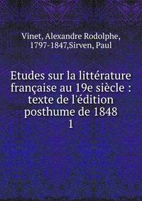 Etudes sur la litt?rature fran?aise au 19e si?cle : texte de l'?dition posthume de 1848