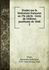 Etudes sur la litt?rature fran?aise au 19e si?cle : texte de l'?dition posthume de 1848