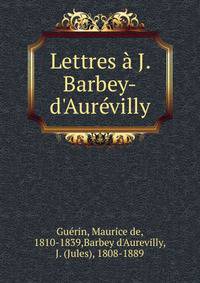 Lettres ? J. Barbey-d'Aur?villy
