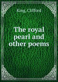 The royal pearl and other poems