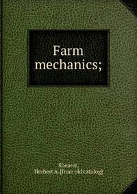 Farm mechanics;