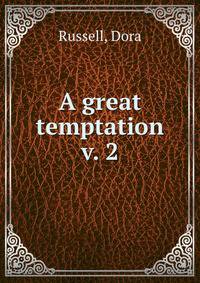 A great temptation. v. 2