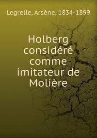 Holberg considere comme imitateur de Moliere