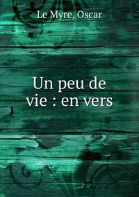 Un peu de vie : en vers