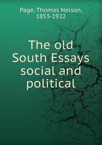 The old South Essays social and political
