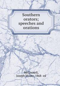 Southern orators; speeches and orations